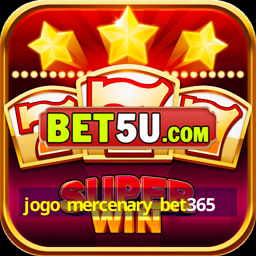 jogo mercenary bet365